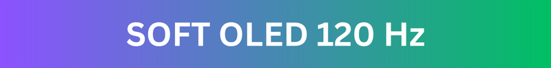 Soft OLED 120 Hz